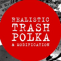 REALISTIC TRASH POLKA & modification